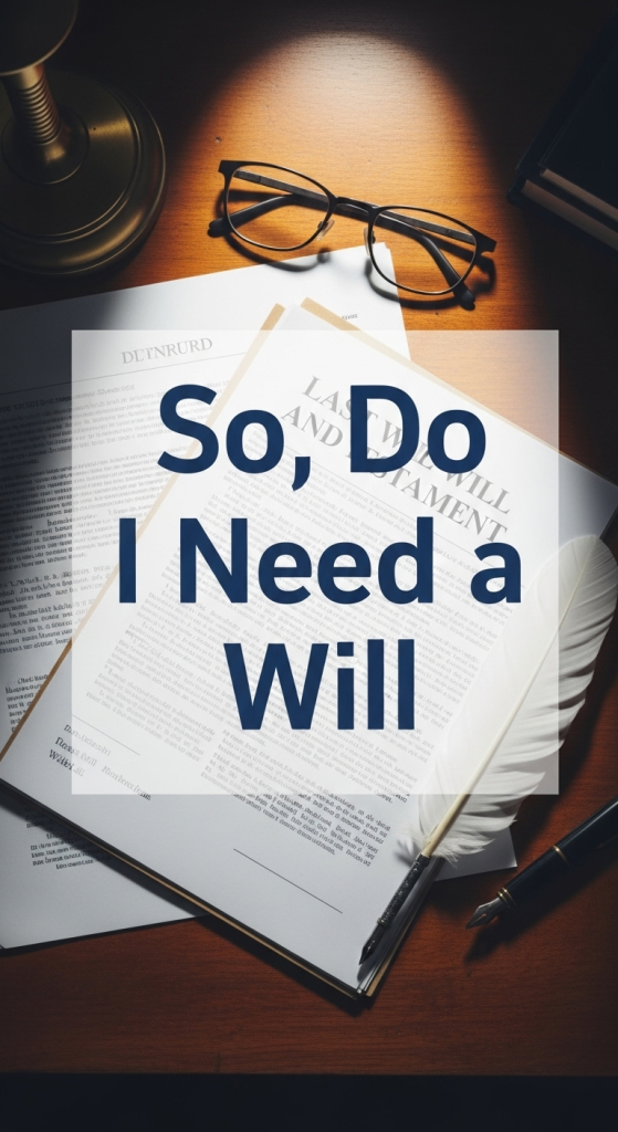 do I need a will?